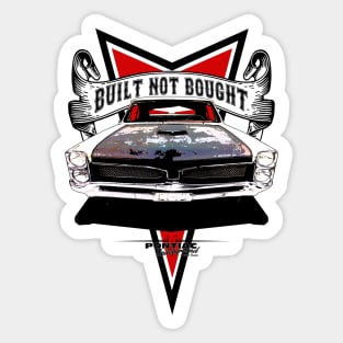 Built Not Bought Sticker